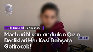 Məcburi Nişanlandırılan Qızın Dedikləri Hər Kəsi Dəhşətə Gətirəcək