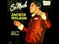 Only You, Only Me- Jackie Wilson
