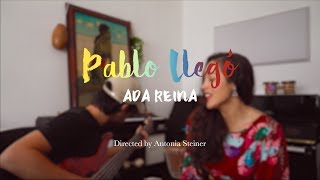 Ada Reina - Pablo Llegó