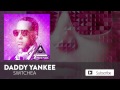 Switchea - Daddy Yankee