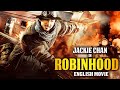 ROBINHOOD - Hollywood English Movie | Jackie Chan In Superhit Action Thriller Full Movie In English