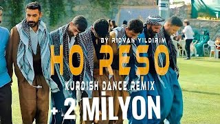 Ho Reşo | Prod. Rıdvan Yıldırım (Kurdish Dance Remix)