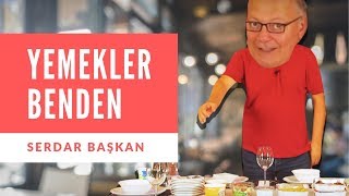 YEMEKLER BENDEN - 3. Sezon - Serdar'ın Yemekleri Beğenildi Mi?