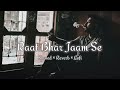 Raat Bhar Jaam Se Jaam Takarayega | Tridev |Slowed & Reverb | Lofi song 2023