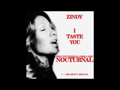 ZINDY- "I TASTE YOU " from the upcoming HORROR ACTION FILM ... NOCTURNAL
