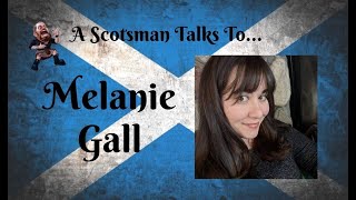 A Scotsman Talks To...Melanie Gall