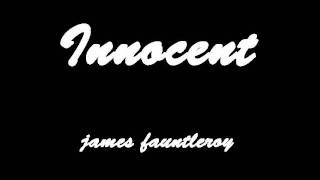 Watch James Fauntleroy Innocent video