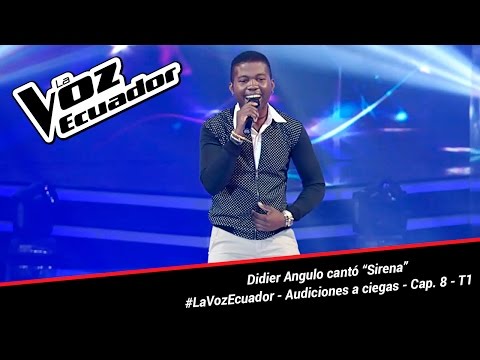 Didier Angulo cantó “Sirena”  - La Voz Ecuador - Audiciones a ciegas - Cap. 8 - T1