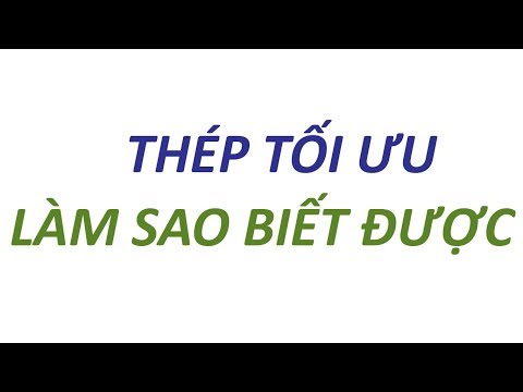 Làm sao biết được cắt thép đã tối ưu hay chưa - P2 | Biện pháp & quy trình thi công