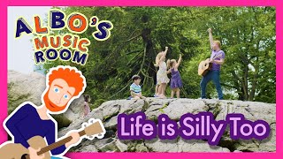 Life Is Silly Too | Albo's Music Room Songs for Kids