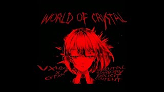 Vxndo X Gtxm - World Of Crystal (Reupload)