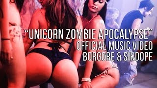 Borgore & Sikdope - Unicorn Zombie Apocalypse (Official Music Video)