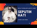 AGNEZ MO - SEPUTIH HATI [COVER] MELLY GOESLAW & ANTO HOED