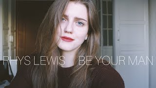 Rhys Lewis - Be Your Man ( Girl's Version ) | Asammuell Cover