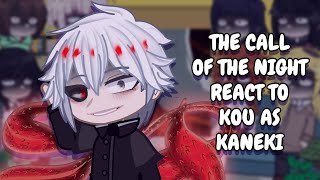 The Call Of The Night React To Kou As Kaneki Gacha React