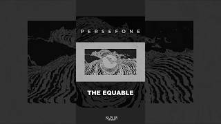 Persefone - The Equable