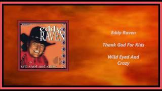 Watch Eddy Raven Thank God For Kids video