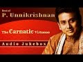 Best Of Unnikrishnan Carnatic Classicals | Bharathiyar Tamil Devotional Songs