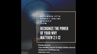 Remembering Our “Why” - Recognize the Power of Your Why - Matthew 2: 1-12