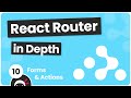 React Router in Depth #10 - Forms & Actions