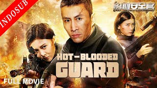 【INDO SUB】Hot-Blooded Guard | Film Action China | VSO Indonesia