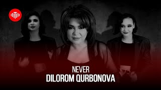 Дилором Курбанова - Никогда / Dilorom Qurbonova - Never (2022)