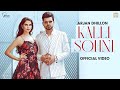 Kalli Sohni (Full Video) | Arjan Dhillon |Proof|Gold Media|Brown Studios