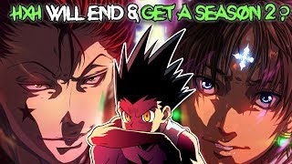 Hunter x Hunter is Going To END REVEALED ? NEW ANIME Season 2?