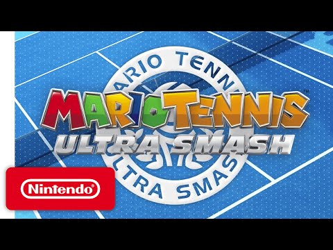 Mario Tennis: Ultra Smash - 'Love-All' Game Trailer