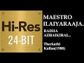 Radha Azhaikiral(24Bit Hires)I I Therkathi Kallan(1988) I I Ilaiyaraaja I I S Janaki