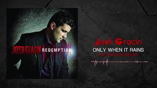 Watch Josh Gracin Only When It Rains video