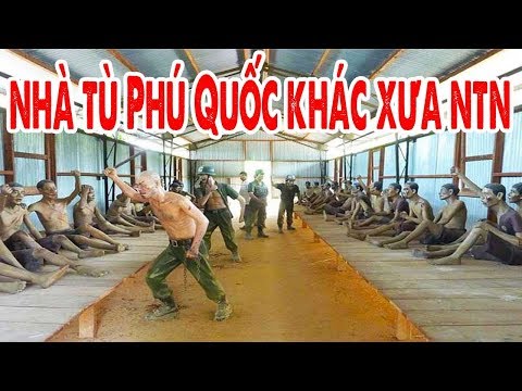 Hướng dẫn tham quan nhà tù Phú Quốc hôm nay - Địa điểm du lịch Phú Quốc