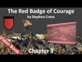 Chapter 03 - The Red Badge of Courage by Stephen Crane