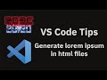 VS Code tips — Generate lorem ipsum in html files