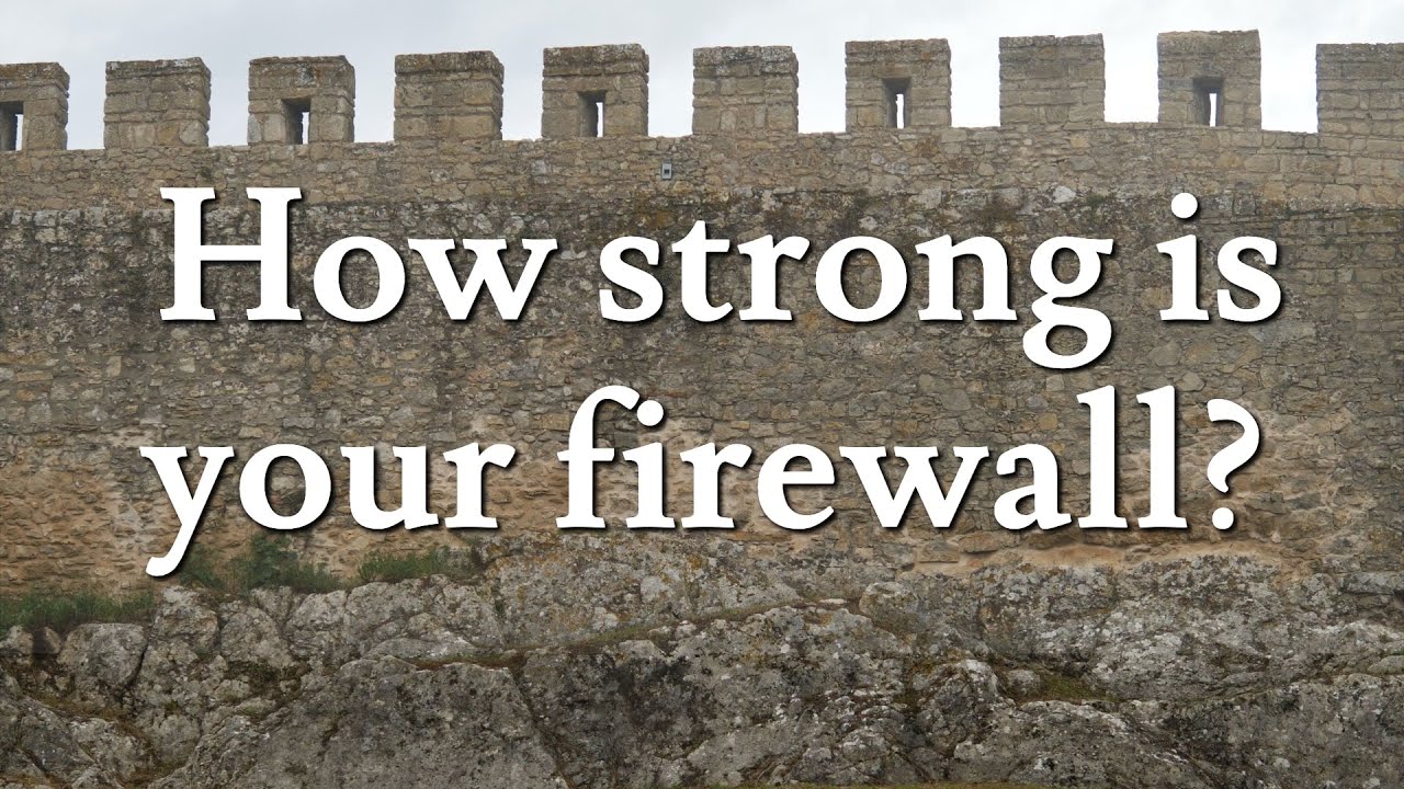 Weekly Tech Tip - How strong is your firewall?