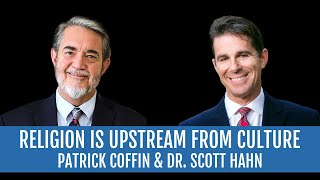 #220: Religion Is Upstream From Culture—Dr. Scott Hahn