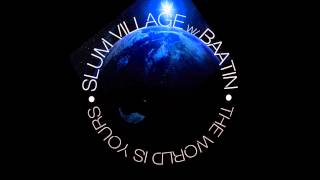 Watch Slum Village The World Is Yours Ft Baatin video