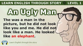 Learn English through story 🍀 level 1 🍀 An Ugly Man