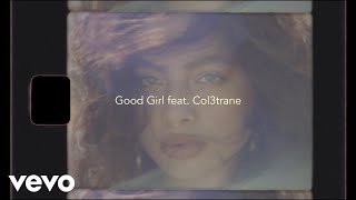 Watch Kiana Lede Good Girl feat Col3trane video