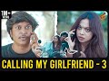 Calling My Girlfriend - PART 3 | Biriyani | Nandha Gopala Krishnan | Pooja | 4K | Eng Subs | Finally