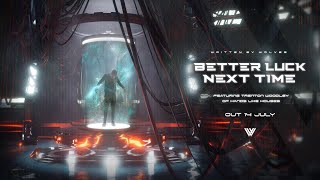 Written By Wolves Ft. Trenton Woodley - Better Luck Next Time