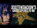 XXXTENTACION GHOST SPEAKS TO ME FROM CRIME SCENE