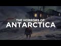 The Horrors of Antarctica