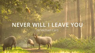 Watch Michael Card Never Will I Leave You video