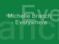 Michelle Branch - Everywhere - Lyrics