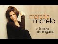 Marcela Morelo - La Fuerza del Engaño (Letra)