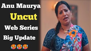 Anu Maurya Uncut Web Series Big Update