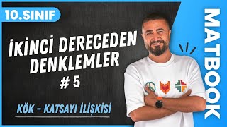 İkinci Dereceden Denklemler 5 | Kök Katsayı İlişkisi | 10.SINIF MATEMATİK MatBoo