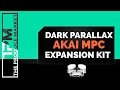 Exploring the Akai Pro MPC Expansion Kit Dark Parallax For MPC X and MPC Live (Demo)