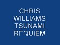 CHRIS WILLIAMS - TSUNAMI REQUIEM